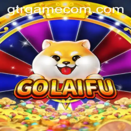 Discover the Exciting World of GoLaiFu: A Deep Dive into the Latest Gaming Sensation